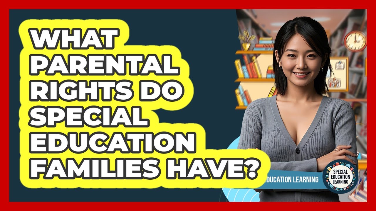 What Parental Rights Do Special Education Families Have? - Special Education Learning