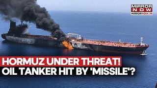 Hormuz Under Threat! Oil Tanker Hit By Unidentified 'Projectile' Triggers Fire | What We Know