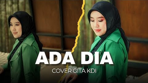 ADA DIA - COVER BY GITA KDI