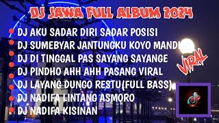 DJ JAWA FULL ALBUM VIRAL TIKTOK 2024 || DJ AKU SADAR DIRI SADAR POSISI X SUMEBYAR JANTUNGKU (TULUS)
