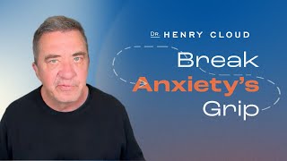 What Happens When You Learn To Sit With Your Anxiety Dr Henry Cloud