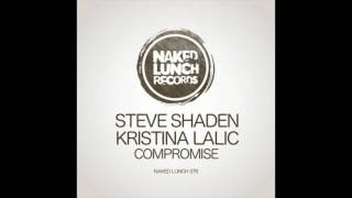 Steve Shaden, Kristina Lalic - Compromise (RAW Mix) [NAKED LUNCH RECORDS]