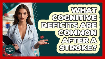 What Cognitive Deficits Are Common After A Stroke? - The Disease Encyclopedia