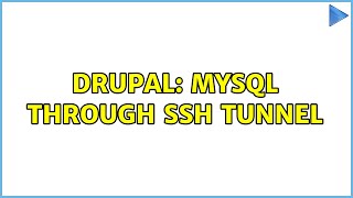 Drupal: MySQL through SSH tunnel (2 Solutions!!)