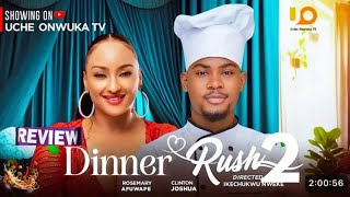 Dinner Rush - Nigerian Movie Review Rosemary Afuwape Clinton Joshua Latest 2025 Nollywood