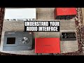 Your Audio Interface - What You Need To Know!