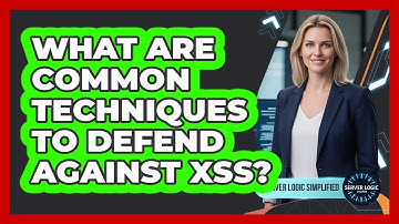 What Are Common Techniques To Defend Against XSS?