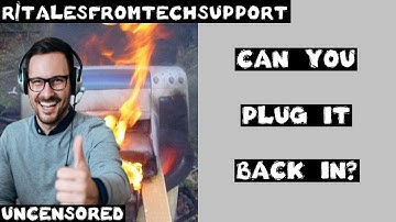 r/talesfromtechsupport | Ep. 37 | "Can you PLUG IT BACK IN?"