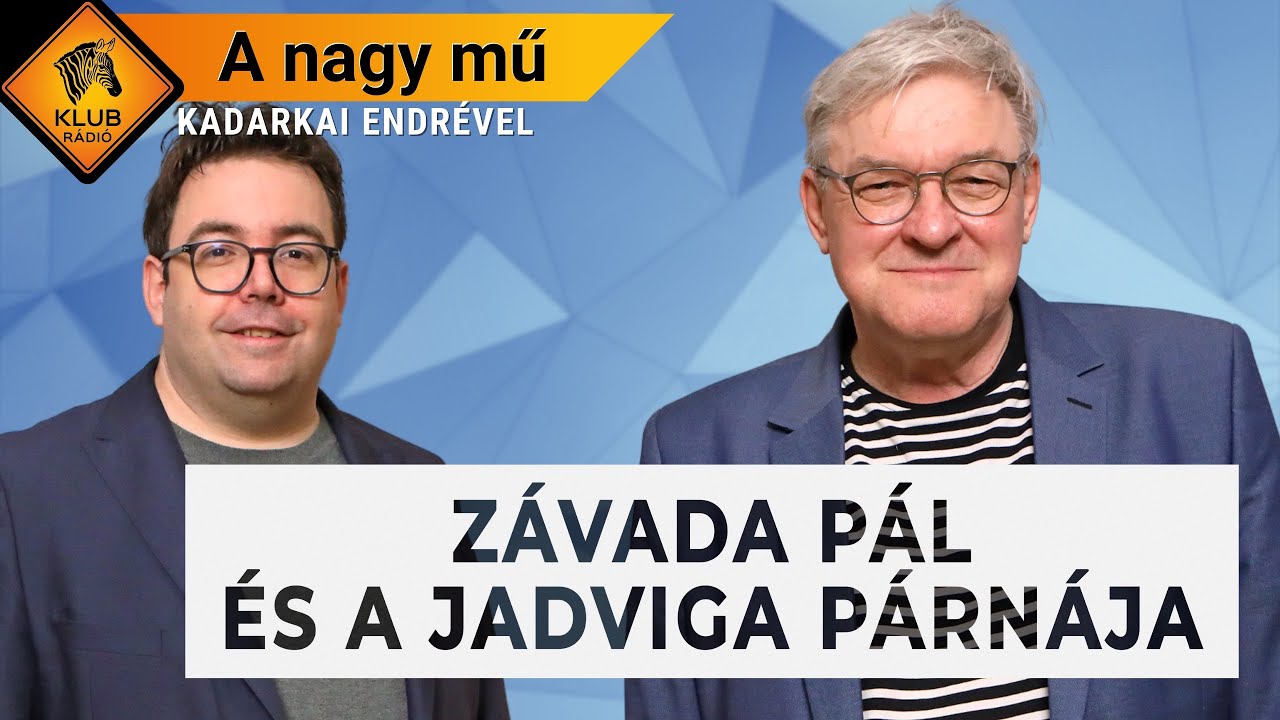 A NAGY MŰ - Závada Pál megismételhetetlennek tartja a Jadviga párnája sikerét / Závada P., Szegő J./