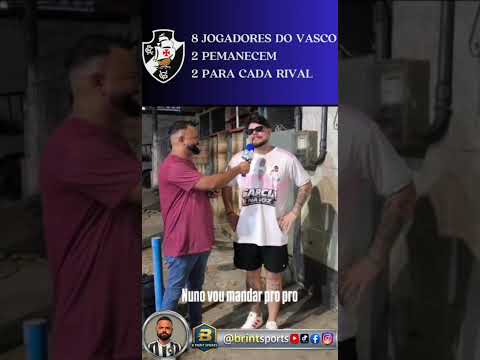8 JOGADORES DO VASCO, 2 VÃO PERMANECER E 6 IRÃO PARA OS RIVAIS BOTAFOGO, FLAMENGO E FLUMINENSE. 😂