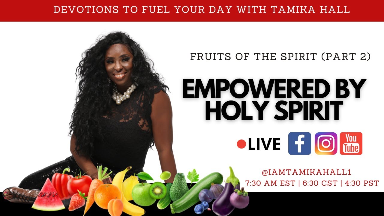 Fruits of the Spirit (pt. 2): Empowered by Holy Spirit