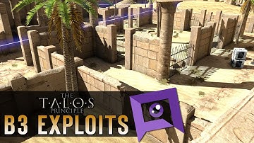 The Talos Principle - B3: Exploits, Skips & Alternate Solutions
