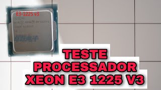 Teste de processador Xeon E3 1225 V3