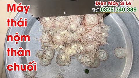 Máy cắt nộm thân cây chuối, thái nộm thân cây chuối, xắt nộm thân cây chuối, bào nộm thân cây chuối