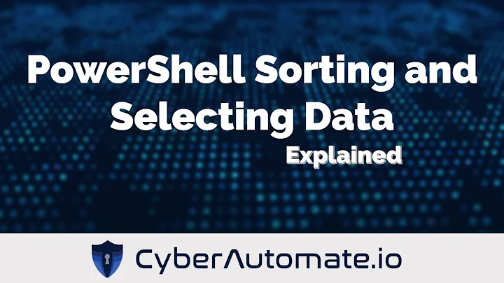 26. PowerShell Basics: Sorting and Selecting Objects with Sort-Object and Select-Object