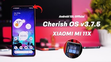 Official Android 12L Cherish OS v3.7.5 for Mi 11x Review, New Gaming Dashboard and Cool Features