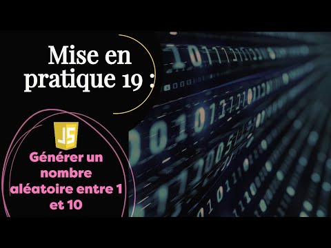 Mise en pratique 19 : Générer un nombre aléatoire entre 1 et 10