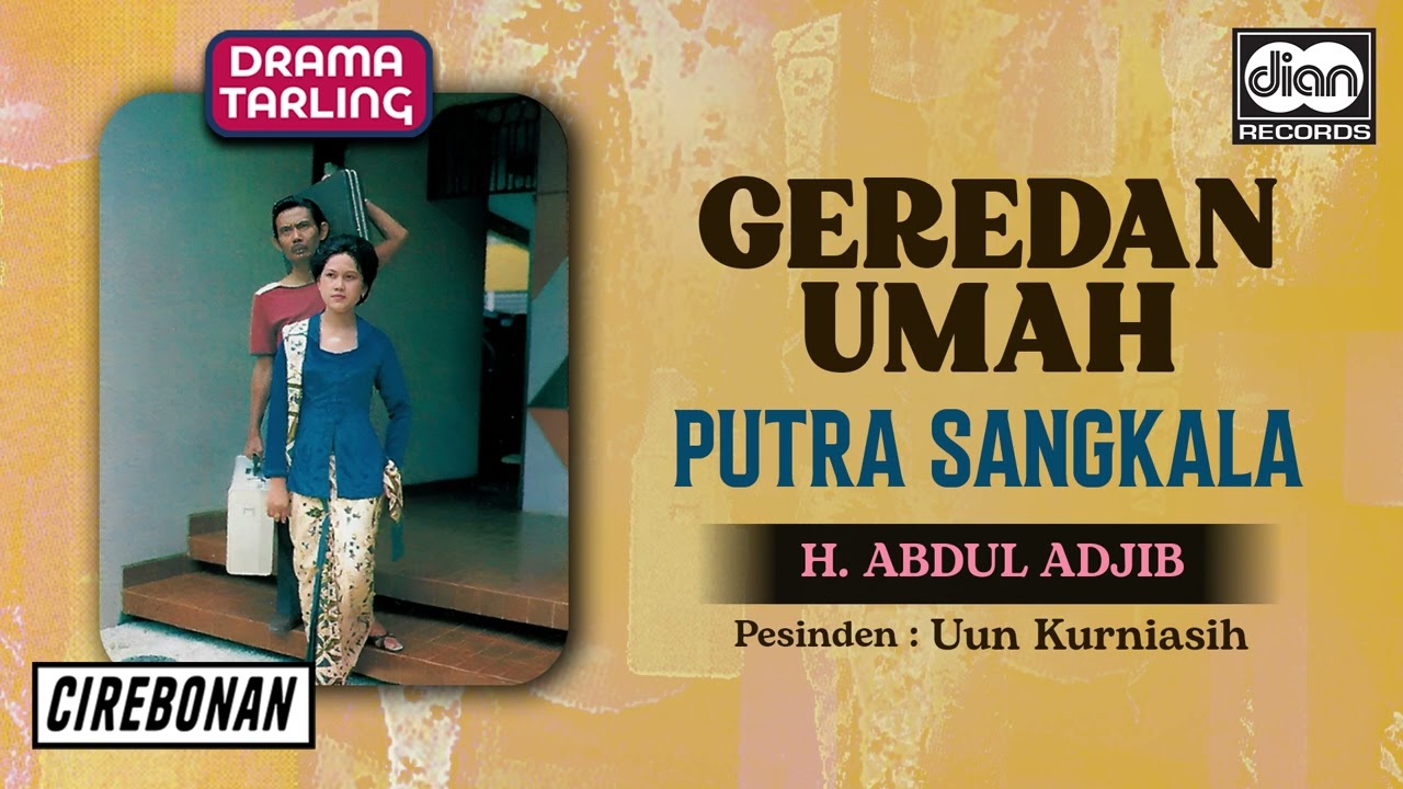 H. Abdul Adjib - Geredan Umah | Putra Sangkala | Drama Tarling | Official Audio