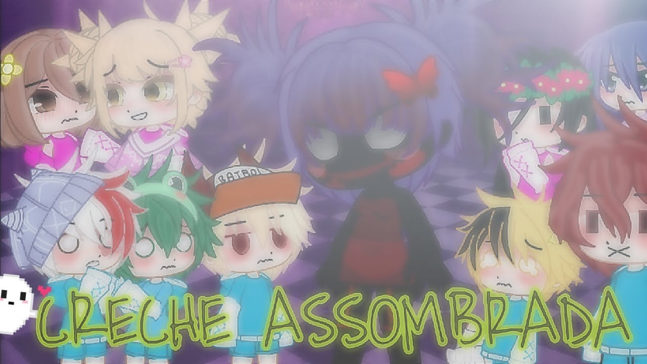 •CRECHE ASSOMBRADA• | BNHA Gacha Club