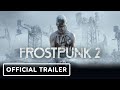 Frostpunk 2 - Official The City Must Not Fall Trailer | PC Gaming Show 2023
