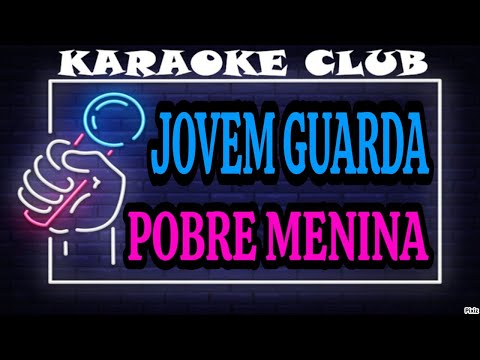 Video thumbnail for JOVEM GUARDA - POBRE MENINA ( KARAOKÊ )