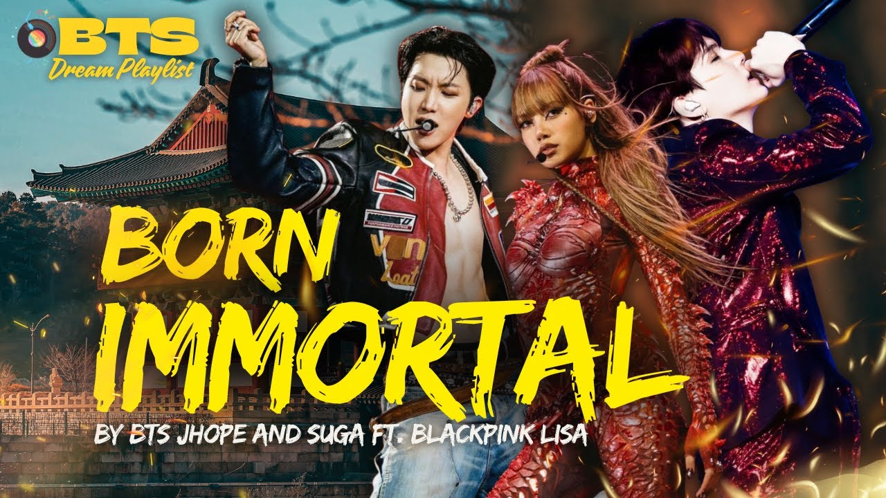 BORN IMMORTAL by BTS 정호석 JHope and 민윤기 Suga ft. BLACKPINK LISA | Fan-made Music