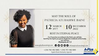 Celebrating the Life of the Late Patricia Atuhairwe Baine (1977 - 2022)