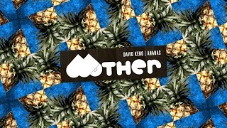 MOTHER062: David Keno - Ananas