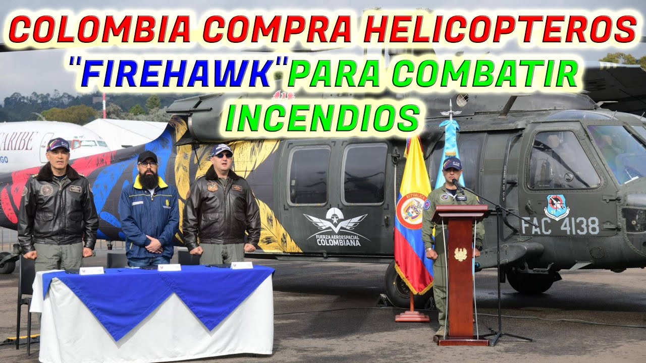 COLOMBIA COMPRA HELICOPTEROS FIREHAWK PARA MISIONES DE EXTINCION DE INCENDIOS.