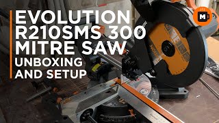 Evolution R210SMS 300 Mitre saw. Unboxing and setup.