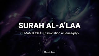 8D Quran | Al-A'laa - Osman Bostanci (The style of Al-Mueaqley)