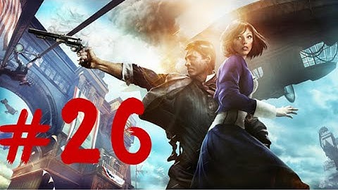 BioShock Infinite Part - 26