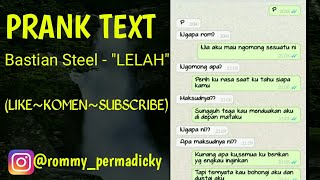 PRANK TEXT || LAGU BASTIAN STEEL - 'LELAH' ||