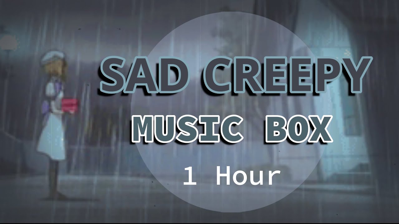 Sad Creepy Music box • 1 Hour "Mary's little world" YouTube