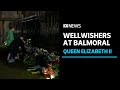 Queen Elizabeth II: The mood on the ground at Balmoral Castle | ABC News