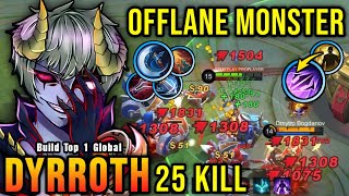 25 Kills!! Offlane Monster Dyrroth Powerful Critical Damage!! - Build Top 1 Global Dyrroth ~ MLBB