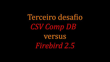 Desafio CSV Comp DB vs MariaDB,PostGreSQLFirebird,SQL Server
