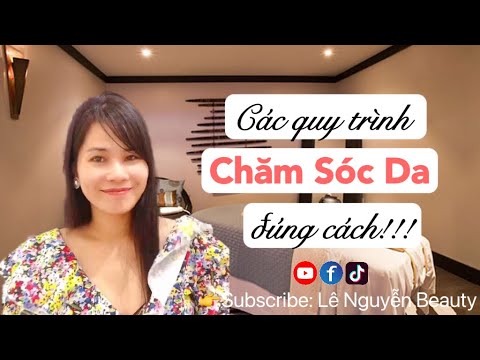 Các quy trình CHĂM SÓC DA đúng cách dành cho : Da thường, da khô, da dầu, da hỗn hợp, da nhạy cảm!!!