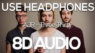 AJR - Three-Thirty (8D AUDIO)