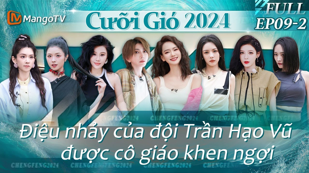 【FULL】Cưỡi Gió 2024 - Tập9.2: Điệu nhảy của đội Trần Hạo Vũ được cô giáo khen ngợi | Xoài TV