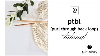 Ptbl - Purl Through Back Loop