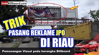 TRIK Pemasangan BILLBOARD  || Reklame  || Mitsubishi Kota Pekanbaru, Riau