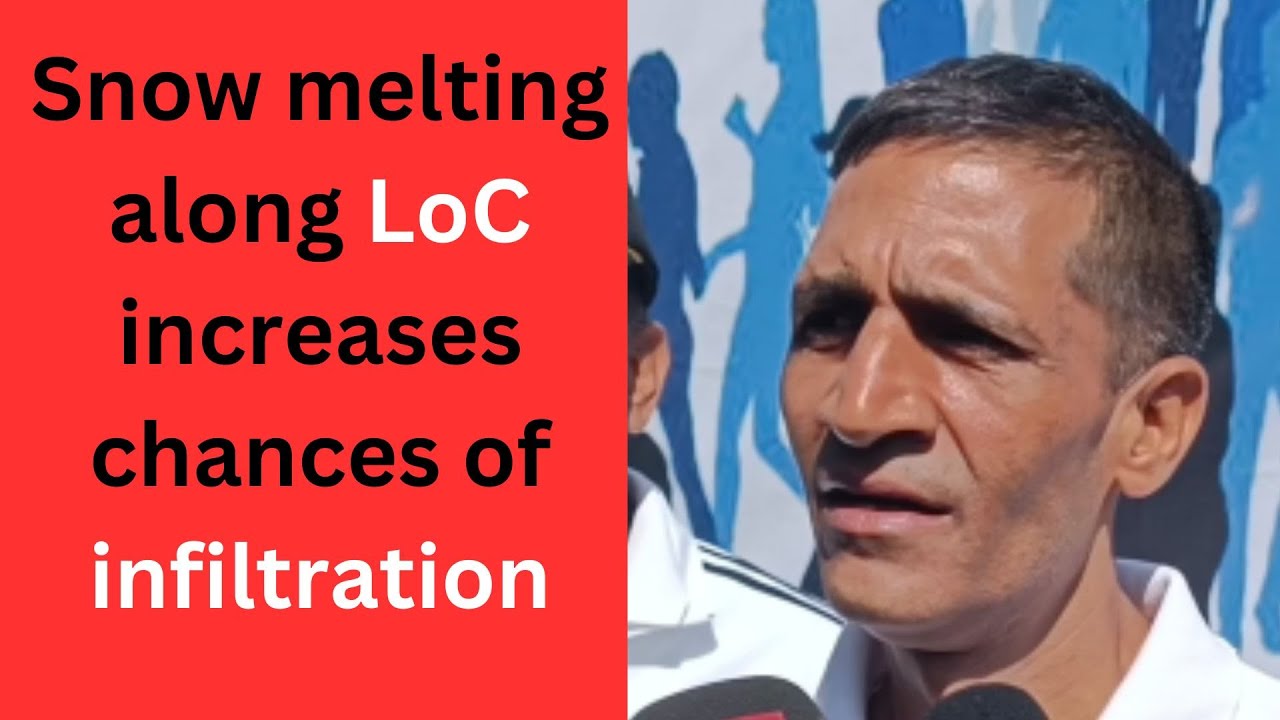 Snow melting along LoC increases chances of infiltration | JK News Today