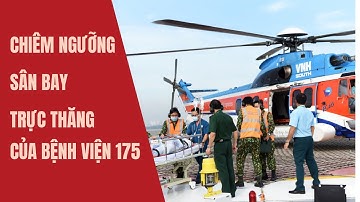 Bệnh viện đầu tiên ở Việt Nam có sân bay trực thăng