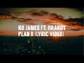 Ro James Plan B Ft Brandy Lyric Video mp3