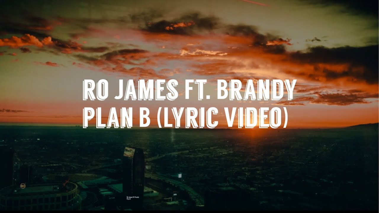Ro James Plan B Ft. Brandy [Lyric Video] YouTube
