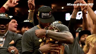 LeBron James mix - NBA Champion 2016 ᴴᴰ