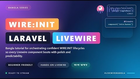 wire:init in Laravel Livewire 3 Bangla Tutorial – EP22 | Auto Load, Init Events, Data Fetching