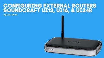 Configuring External Routers - Soundcraft Ui12, Ui16, & Ui24R