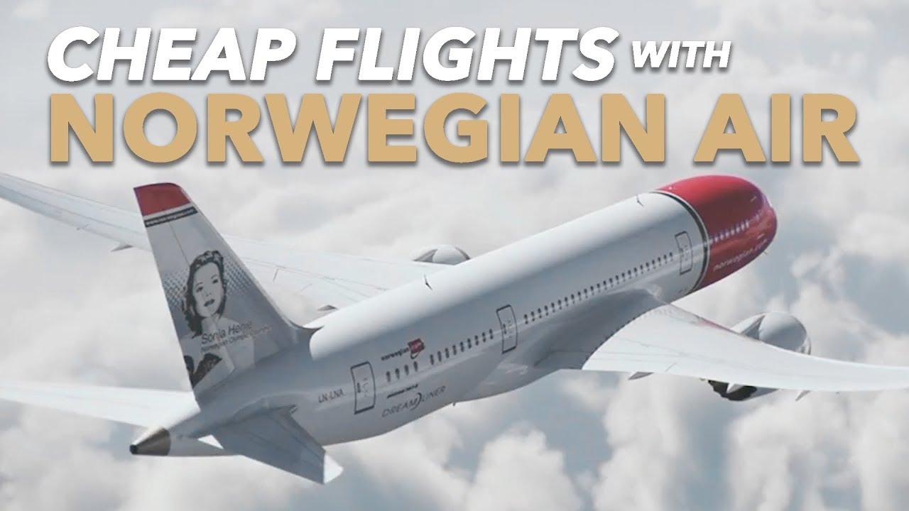 Book Cheap Flights To Europe With Norwegian Air YouTube Book Cheap Flights To Europe With Norwegian Air YouTube